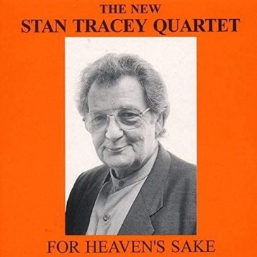 For heaven's sake New Stan Tracey Quar