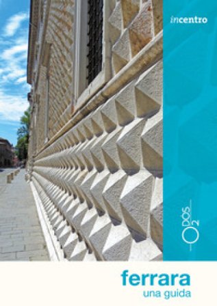 Ferrara. Una guida Elisa Donin
