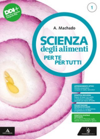 Scienza degli alimenti. Per te per tutti. Per il 1° biennio degli Ist. professionali. Con e-book. Con espansione online. Vol. 1 Amparo Machado