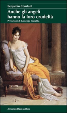 Anche gli angeli hanno la loro crudeltà Benjamin Constant