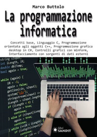 La programmazione informatica. Concetti base, Linguaggio C, Programmazione orientata agli oggetti C++, Programmazione grafica desktop in C#, Controlli