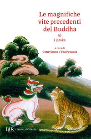 Le magnifiche vite precedenti del Buddha. I jataka