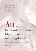 Att möta beteendeproblem bland barn och ungdomar: Teoretiska och praktiska perspektiv