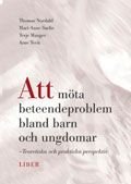 Att möta beteendeproblem bland barn och ungdomar: Teoretiska och praktiska perspektiv