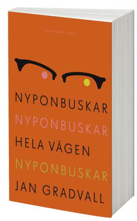 Nyponbuskar nyponbuskar hela vägen nyponbuskar - Bok av Jan Gradvall - Häfte