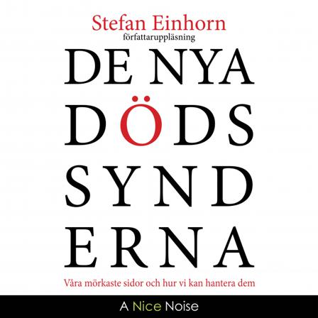 De nya dödssynderna : våra mörkaste sidor och hur vi kan hantera dem - Bok av Stefan Einhorn - CD-Audio