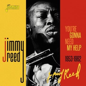 You're gonna need my help 1953-1962 Jimmy Reed