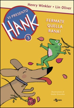 Fermate quella rana! Vi presento Hank. Vol. 3 Henry Winkler