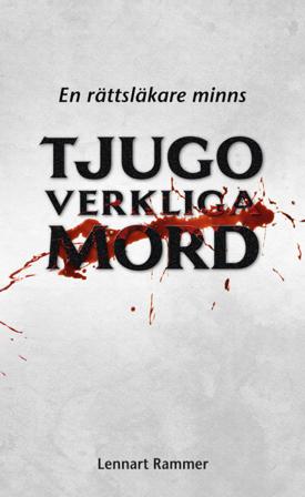 Tjugo verkliga mord : en rättsläkare minns - Bok av Lennart Rammer - Kartonnage