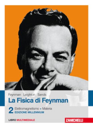 La fisica di Feynman. Con Contenuto digitale (fornito elettronicamente). Vol. 2: Elettromagnetismo e materia Richard P. Feynman