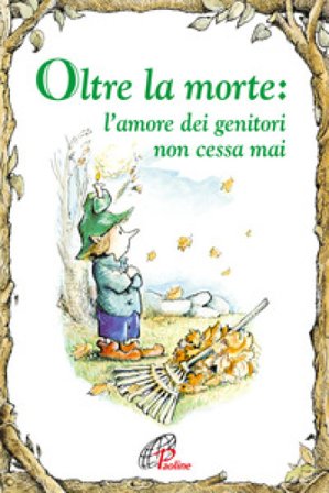 Oltre la morte. L'amore dei genitori non cessa mai. Ediz. illustrata G. Daniel Fitzpatrick