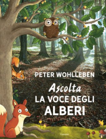Ascolta la voce degli alberi. Ediz. speciale Peter Wohlleben