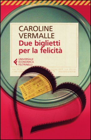 Due biglietti per la felicità Caroline Vermalle