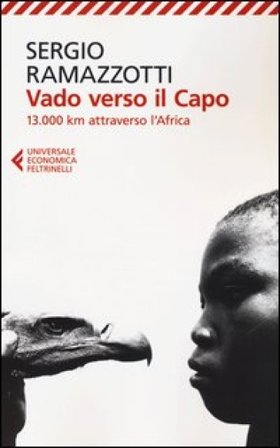 Vado verso il Capo. 13.000 km attraverso l'Africa Sergio Ramazzotti