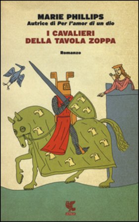 I cavalieri della tavola zoppa Marie Phillips