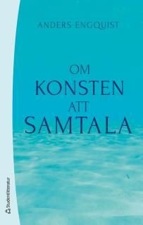 Om konsten att samtala : en bok för människor i kontaktyrken, ISBN: 9789144095080