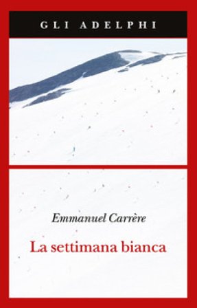 La settimana bianca Emmanuel Carrere