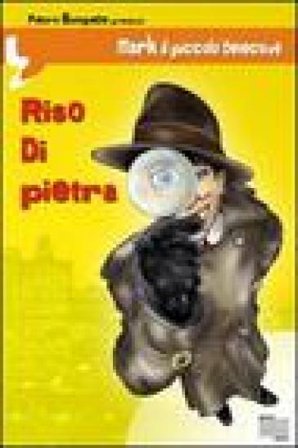 Riso di pietra. Mark il piccolo detective Pietro Battipede