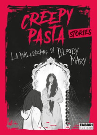 La maledizione di Bloody Mary. Creepy Pasta Barbara Gozzi