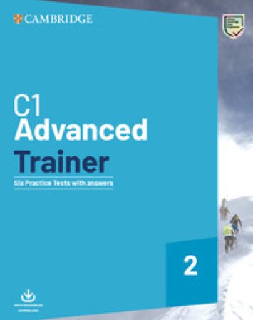 C1 Advanced trainer. Students book with answers. Per le Scuole superiori. Con File audio per il download. Vol. 2 Felicity O'Dell