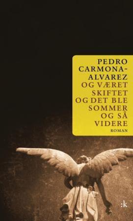 Og været skiftet og det ble sommer og så videre - Bok av Pedro Carmona-Alvarez - Hardback