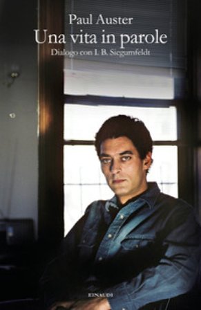 Una vita in parole. Dialogo con I. B. Siegumfeldt Paul Auster