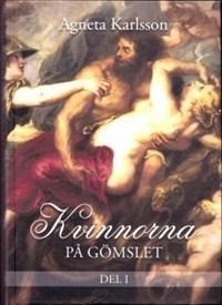 Kvinnorna på Gömslet, Del 1 - Bok av Agneta Karlsson - Inbunden