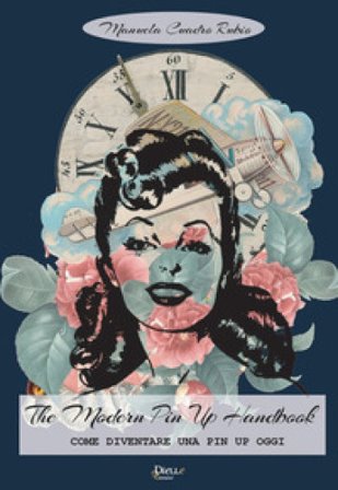 The modern pin up. Come diventare una pin up oggi Manuela Cuadra Rubio