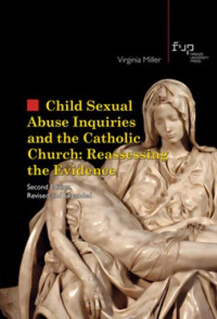 Child sexual abuse inquiries and the catholic church: reassessing the evidence Virginia Miller