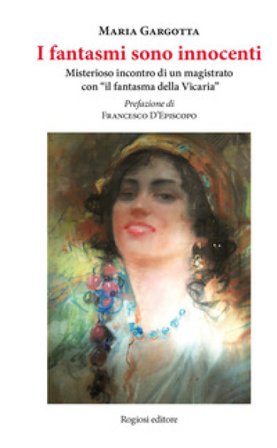 I fantasmi sono innocenti Maria Gargotta