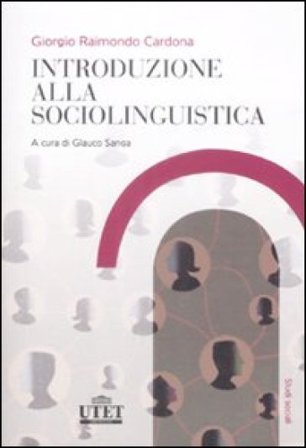 Introduzione alla sociolinguistica Giorgio Raimondo Cardona
