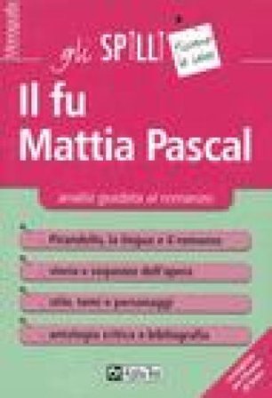 Il fu Mattia Pascal. Analisi guidata al romanzo Alessandro Capata