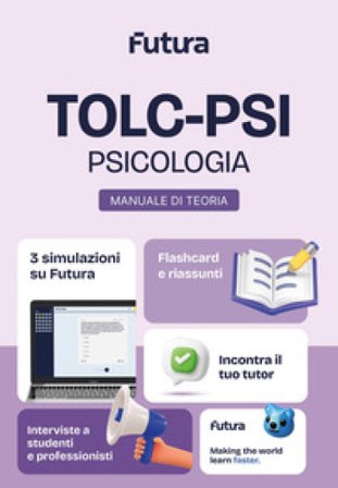 Futura. TOLC-PSI. Psicologia. Manuale di teoria