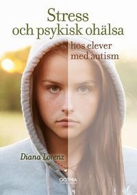 Stress och psykisk ohälsa hos elever med autism, ISBN: 9789177410867