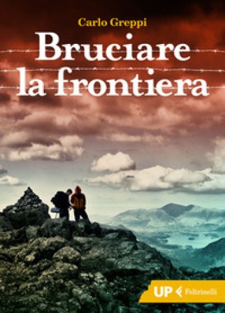 Bruciare la frontiera Carlo Greppi