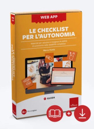 Le checklist per l'autonomia. Materiali per valutare e insegnare le abilità di autonomia nelle disabilità complesse. Web app. Con software Marco 