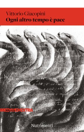 Ogni altro tempo è pace Vittorio Giacopini