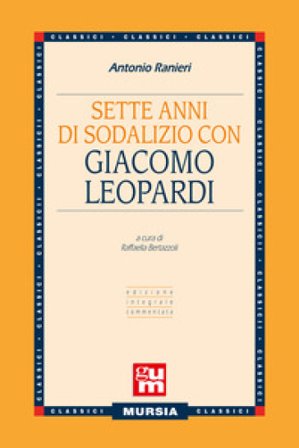 Sette anni di sodalizio con Giacomo Leopardi Antonio Ranieri