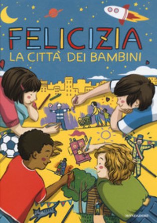 Felicizia. La città dei bambini Valentina Camerini