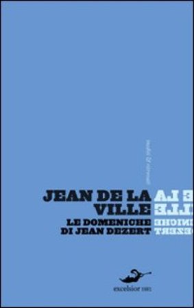 Le domeniche di Jean Dézert Jean de La Ville de Mirmont