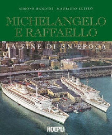 Michelangelo e Raffaello. La fine di un'epoca. Nuova ediz. Simone Bandini