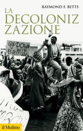 La decolonizzazione Raymond F. Betts