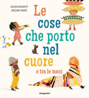 Le cose che porto nel cuore e tra le mani. Ediz. a colori Helen Dogherty