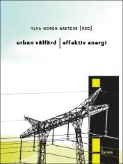 Urban välfärd, effektiv energi - Bok av David Langlet, Marie Thynell, m.fl. - Danskt band