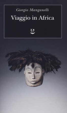 Viaggio in Africa Giorgio Manganelli