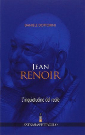 Jean Renoir. L'inquietudine del reale Daniele Dottorini