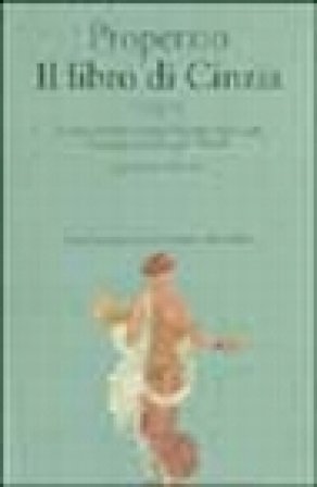 Il libro di Cinzia. Elegie. Testo latino a fronte. Vol. 1 Sesto Properzio