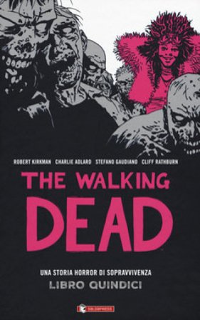The walking dead. Vol. 15 Robert Kirkman