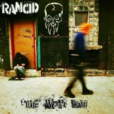 Life won't wait Rancid