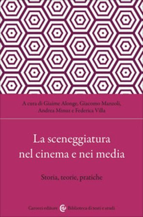 La sceneggiatura nel cinema e nei media. Storia, teorie, pratiche